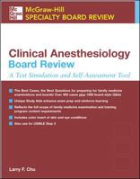 Clinical Anesthesiology Board Review: A Test Simulation and Self-Assessment Tool (McGraw-Hill Specialty Board Review) 0071437789 Book Cover