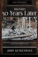 Bigfoot 50 Years Later 0359059384 Book Cover
