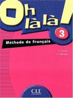 Oh là là ! 3 : Méthode de français 2090336285 Book Cover