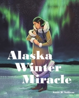 Alaska Winter Miracle 1685263178 Book Cover