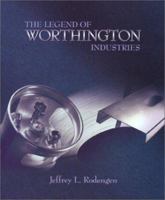 The Legend of Worthington Industries 0945903553 Book Cover
