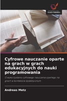 Cyfrowe nauczanie oparte na grach w grach edukacyjnych do nauki programowania (Polish Edition) 6630416643 Book Cover