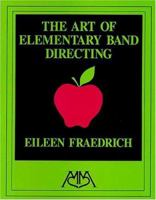 Art of Elementary Band Directing 1574630539 Book Cover