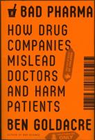 Bad Pharma: How Drug Companies Mislead Doctors and Harm Patients 0007509553 Book Cover