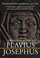 The Essential Works of Flavius Josephus: Abridged 1456531239 Book Cover