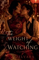 The Weight of Watching B0GRRP71LN Book Cover