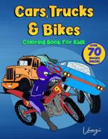 Coloring Book For Kids: Cars, Trucks & Bikes (Books for Kids) 1798028069 Book Cover