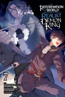 The Reformation of the World as Overseen by a Realist Demon King, Vol. 7 (manga) 1975393228 Book Cover