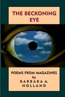 The Beckoning Eye: Poems from Magazines 1695033027 Book Cover