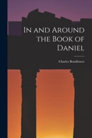 In and around the book of Daniel (Kregel reprint library) 1015493084 Book Cover