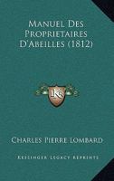 Manuel Des Proprietaires D'Abeilles (1812) 127277452X Book Cover