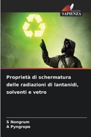 Proprietà di schermatura delle radiazioni di lantanidi, solventi e vetro B0CH2FX5QS Book Cover