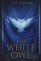 The White Owl (The Chronicles of Calmarra) B089M1F7RY Book Cover