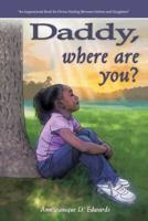 Daddy, Where Are You? 1481760955 Book Cover