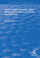 The European Parliament, Mass Media and the Search for Power and Influence 1138352535 Book Cover