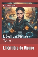 L'héritière de Vienne: L'Éveil des Pierres - Tome 1 (L'heritière de Vienne) (French Edition) B0F9WLHNWV Book Cover