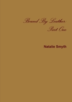 Bound By Leather: Part One 132608657X Book Cover
