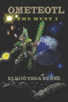 Ometeotl the Hunt I B0CQDGFR3H Book Cover