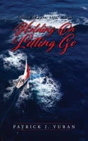 Holding On & Letting Go: A Story of Love, Life, & Loss B0GC5B6JTG Book Cover
