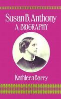 Susan B. Anthony: A Biography of a Singular Feminist 0345365496 Book Cover