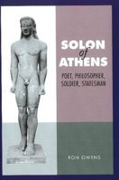 Solon of Athens: Poet, Philosopher, Soldier, Statesman 1845194039 Book Cover