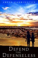 Defend the Defenseless 0999504339 Book Cover