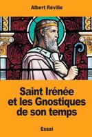 Saint Irénée et les Gnostiques de son temps 1974168557 Book Cover