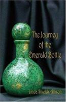 The Journey of the Emerald Bottle 1591297745 Book Cover