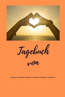 Tagebuch von: Dairy zum t�glichen eintragen deiner Erlebnisse und Gef�hle. Wie geht es dir, warum geht es dir so. 1081727586 Book Cover