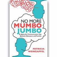 No More Mumbo Jumbo: Bridging the Communication Gap Between Educators and Families 1939550734 Book Cover