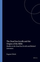 The Dead Sea Scrolls and the Origins of the Bible
