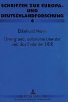 Untergrund, Autonome Literatur Und Das Ende Der Ddr: Eine Systemtheoretische Analyse 3631303289 Book Cover