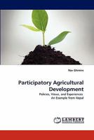 Participatory Agricultural Development: Policies, Views, and Experiences An Example from Nepal 3844315306 Book Cover