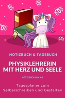 Physiklehrerin Tagesplaner Notizbuch: Physiklehrerin Tagesplaner Geschenk zum Selberschreiben und Gestalten.Tagebuch mit Platz für Notizen,Monats und ... zu Weihnachten und Gebu (German Edition) 1676364331 Book Cover
