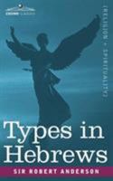 Types in Hebrews (Sir Robert Anderson Library) 0825421292 Book Cover