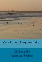 Vuelo Enloquecido 0692026037 Book Cover