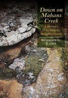 Down on Mahans Creek: A History of an Ozarks Neighborhood 1682260194 Book Cover