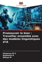 Promouvoir le bien: Travailler ensemble avec des modèles linguistiques d'IA 620732613X Book Cover