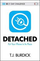 Detached: Put Your Phone in Its Place 1681923599 Book Cover