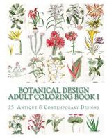 Botanical Design Adult Coloring Book #1 1511862394 Book Cover
