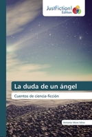 La duda de un ángel: Cuentos de ciencia-ficción 6139423562 Book Cover