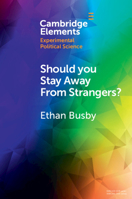 Should You Stay Away from Strangers? : Experiments on the Political Consequences of Intergroup Contact 1108958443 Book Cover