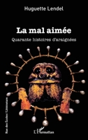 La mal aimée: Quarante histoires d'araignées (Rue Des Écoles) (French Edition) 2140276671 Book Cover