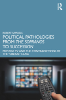Political Pathologies from The Sopranos to Succession 103240339X Book Cover
