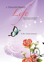 A Transformed Life 1453557482 Book Cover