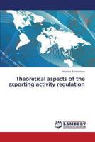 Theoretical Aspects of the Exporting Activity Regulation 3659322776 Book Cover
