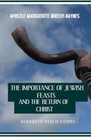 The Importance of Jewish Feasts and The Return of Christ 1976388465 Book Cover