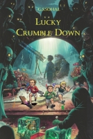 Lucky Crumble Down: A Time And A Place For Dreams 106689180X Book Cover