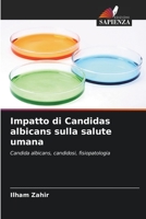 Impatto di Candidas albicans sulla salute umana: Candida albicans, candidosi, fisiopatologia 6205856719 Book Cover