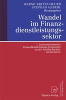 Wandel im Finanzdienstleistungssektor: 1. Liechtensteinisches Finanzdienstleistungs-Symposium an der Fachhochschule Liechtenstein 3790813427 Book Cover